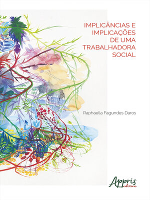 cover image of Implicâncias e Implicações de uma Trabalhadora Social